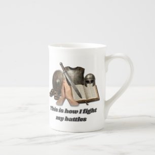 How I Fight My Battles Bone China Mug