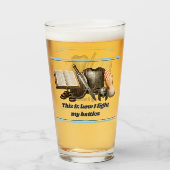 How I Fight My Battles Glass (Back Filled)