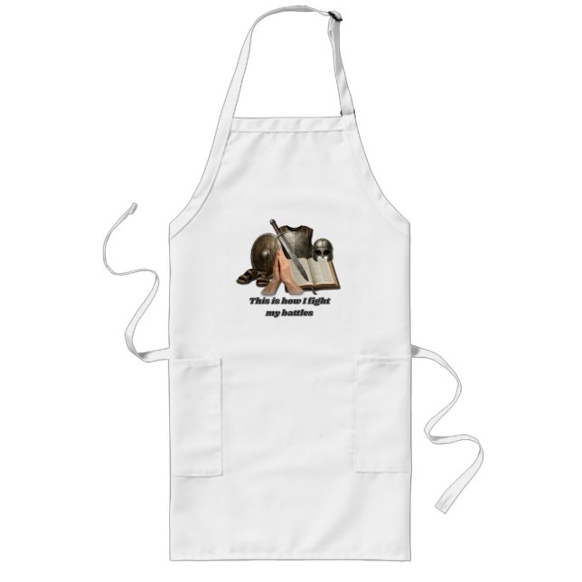 How I Fight My Battles Long Apron (Front)