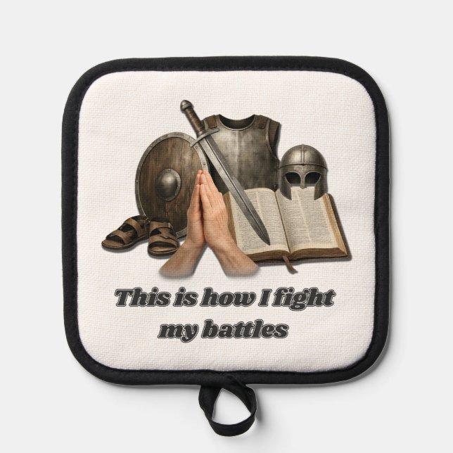 How I Fight My Battles Pot Holder (Front)