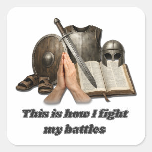 How I Fight My Battles Square Sticker