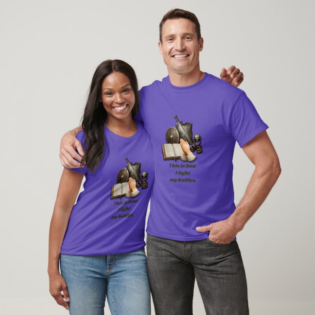 How I Fight My Battles T-Shirt (Unisex)