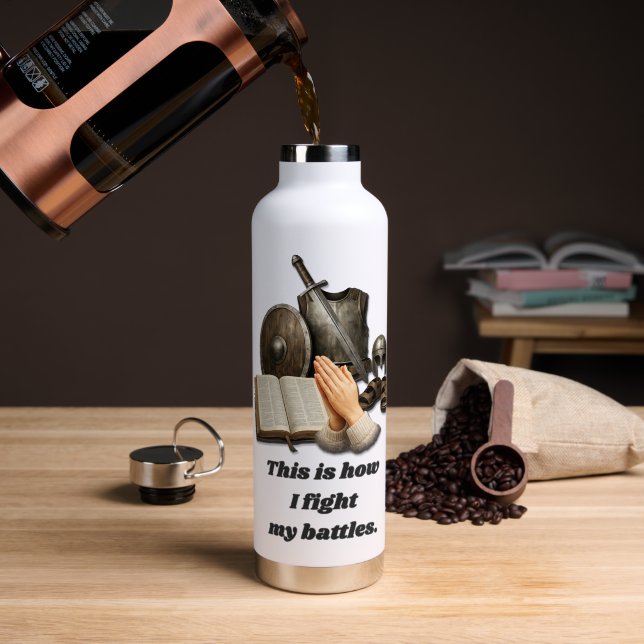 How I Fight My Battles Water Bottle (Coffee (Rotated))