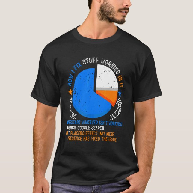 How I Fix Stuff Working In IT Technical Support Ge T-Shirt (Front)