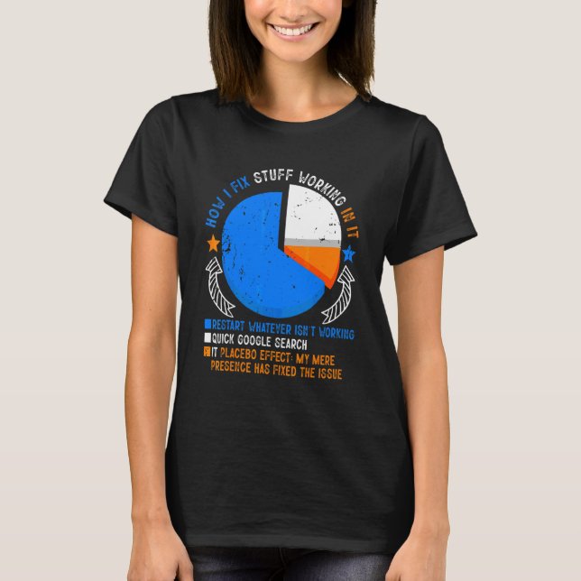 How I Fix Stuff Working In IT Technical Support Ge T-Shirt (Front)