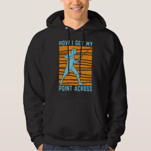 How I Get My Fencing Passion Across Swordsman Spor Hoodie