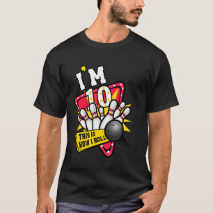 How I Roll 10 Year Old Birthday Boy Bowling Birthd T-Shirt