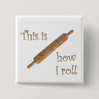 How I Roll 15 Cm Square Badge