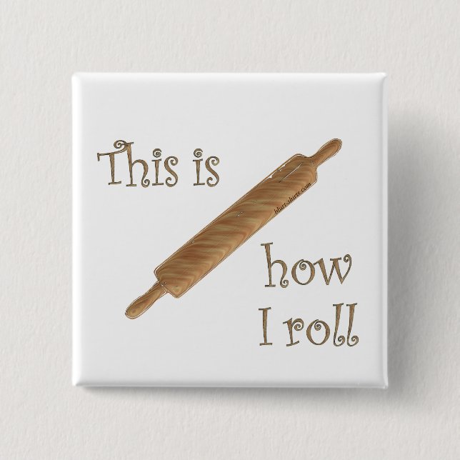 How I Roll 15 Cm Square Badge (Front)