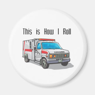 How I Roll Ambulance Magnet