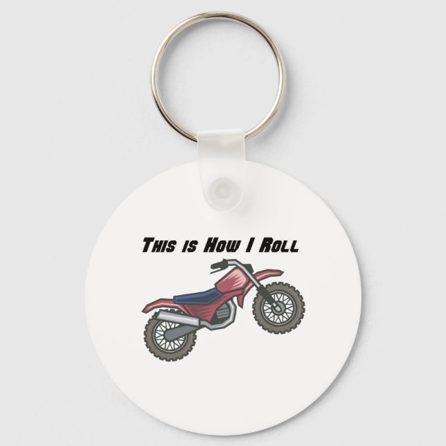 How I Roll (Dirt Bike) Key Ring (Front)