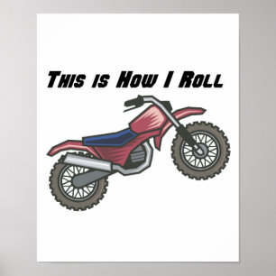 How I Roll (Dirt Bike) Poster