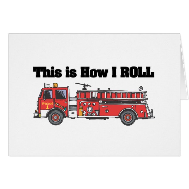 How I Roll (Fire Engine/Truck) (Front Horizontal)