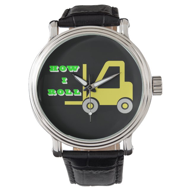 How I Roll Forklift Watch (Front)