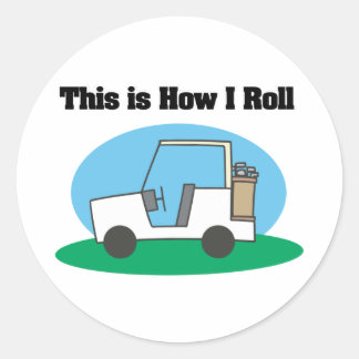 How I Roll (Golf Cart) Classic Round Sticker