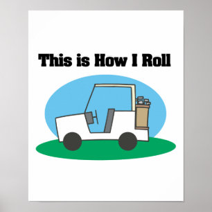 How I Roll (Golf Cart) Poster