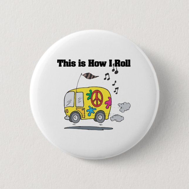 How I Roll (Hippie Van) 6 Cm Round Badge (Front)