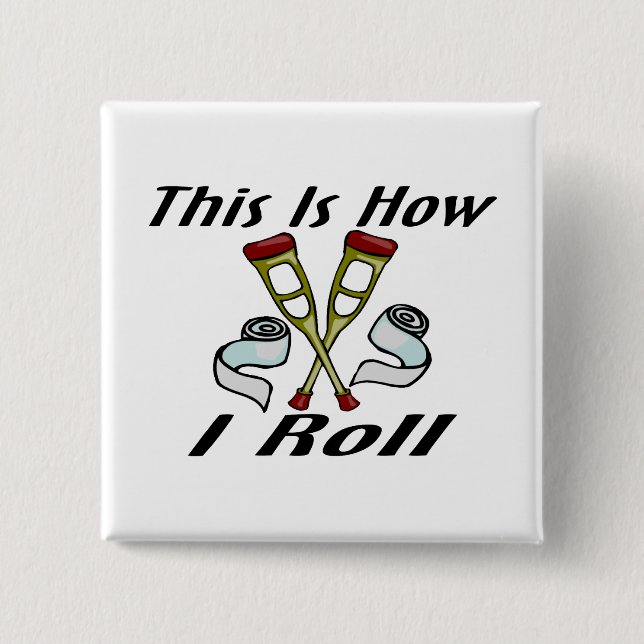 How I Roll Injured 15 Cm Square Badge (Front)