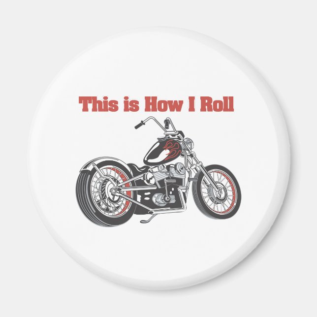 How I Roll (Motorcycle) Magnet (Front)