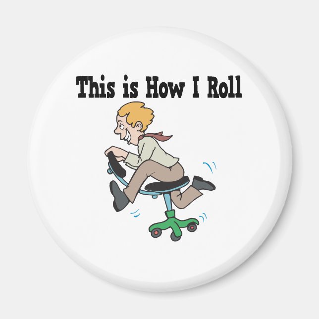 How I Roll Office Chair Magnet (Front)