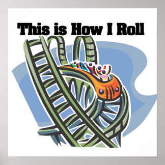 How I Roll (Roller Coaster) Poster
