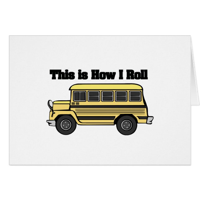 How I Roll (School Bus) (Front Horizontal)