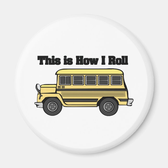 How I Roll (School Bus) Magnet (Front)