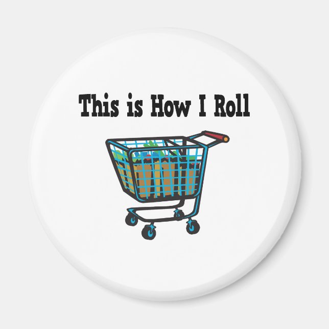 How I Roll Shopping Cart Magnet (Front)