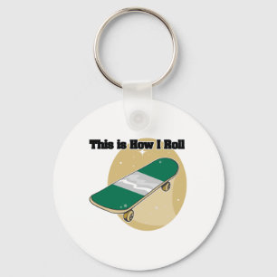 How I Roll (Skateboard) Key Ring