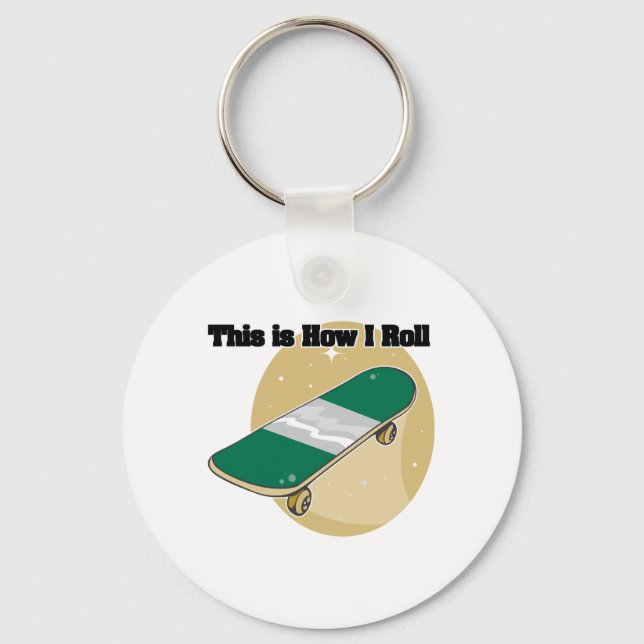 How I Roll (Skateboard) Key Ring (Front)