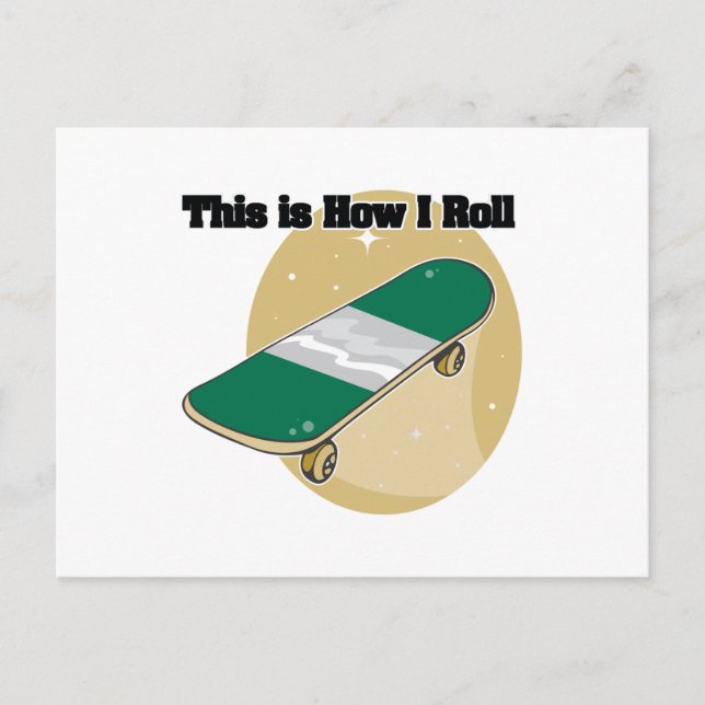 How I Roll (Skateboard) Postcard (Front)