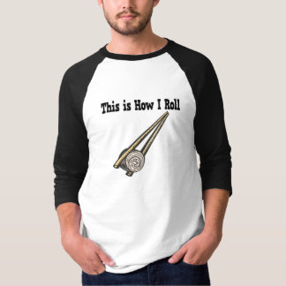 How I Roll Sushi Rice Roll T-Shirt