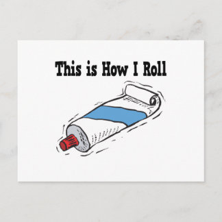 How I Roll Toothpaste Tube Postcard
