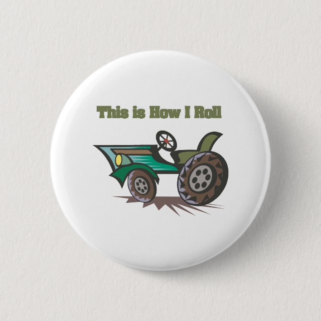 How I Roll (Tractor) 6 Cm Round Badge (Front)
