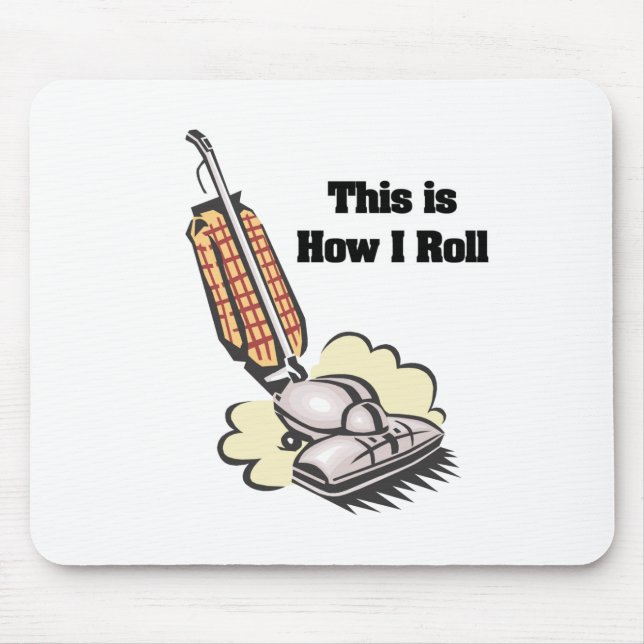 How I Roll (Vacuum Cleaner) Mouse Mat (Front)
