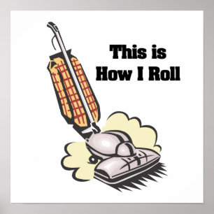 How I Roll (Vacuum Cleaner) Poster