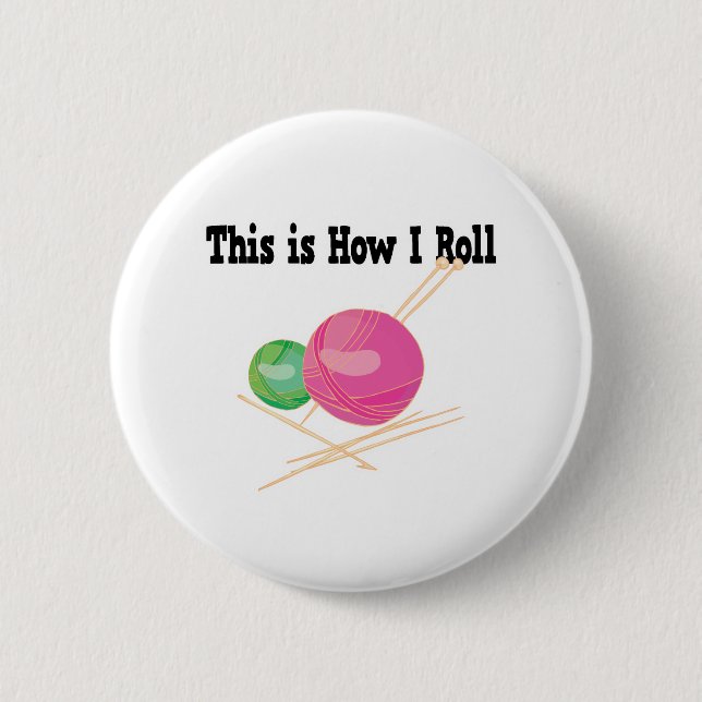 How I Roll Yarn 6 Cm Round Badge (Front)