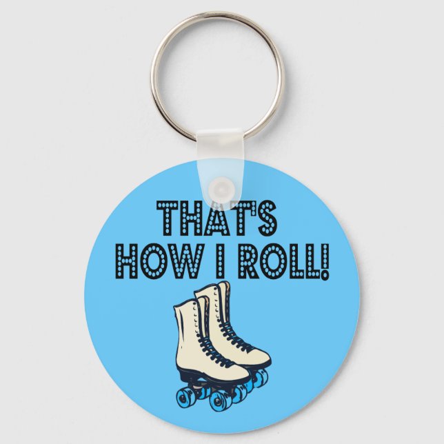 HOW I ROLLerskate Key Ring (Front)