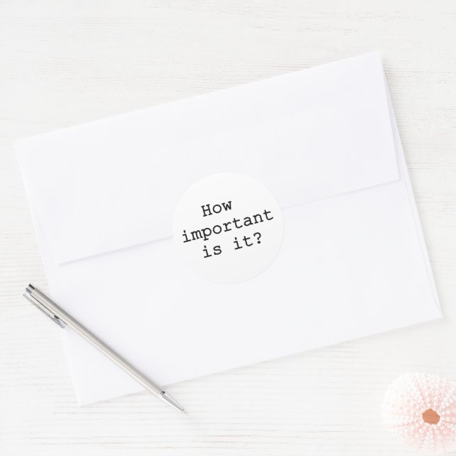 How Important Is It Slogan Quote Typography Classic Round Sticker (Envelope)
