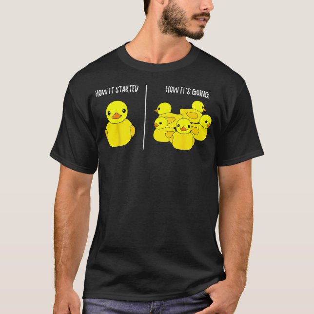 How it Started  How its Going  Bath Duckie Toy Rub T-Shirt (Front)