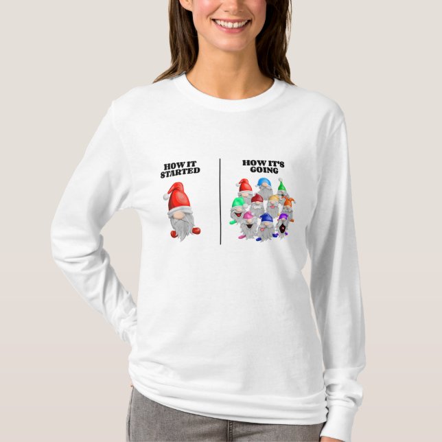 How it Started How its Going Funny Garden Gnome T-Shirt (Front)