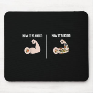 How It Started _ Tattoo Lovers Shirts Meme Pun Fun Mouse Mat