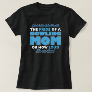 How loud a Bowling mom can cheer T-Shirt