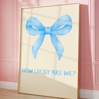 How Lucky Are We Trendy Quote Wall art Poster