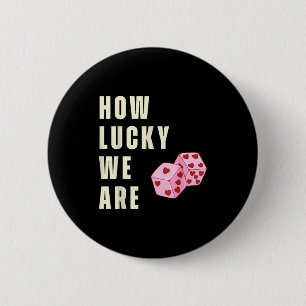 How Lucky We Are Heart Dice Couples Matching Valen 6 Cm Round Badge