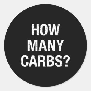 How Many Carbs Fun Diabetic Gifts Diabetes Classic Round Sticker