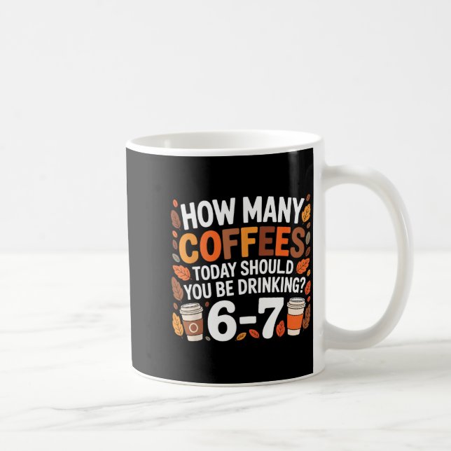 How Many Coffees Today Funny 67 Meme For Coffee Lo Mug (Right)