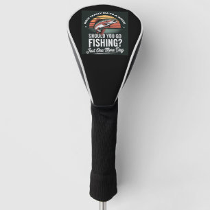 How Many Days A Week Should You Go Fishing Golf Head Cover