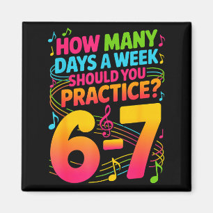 How Many Days A Week Should You Practice 6-7 Music Magnet
