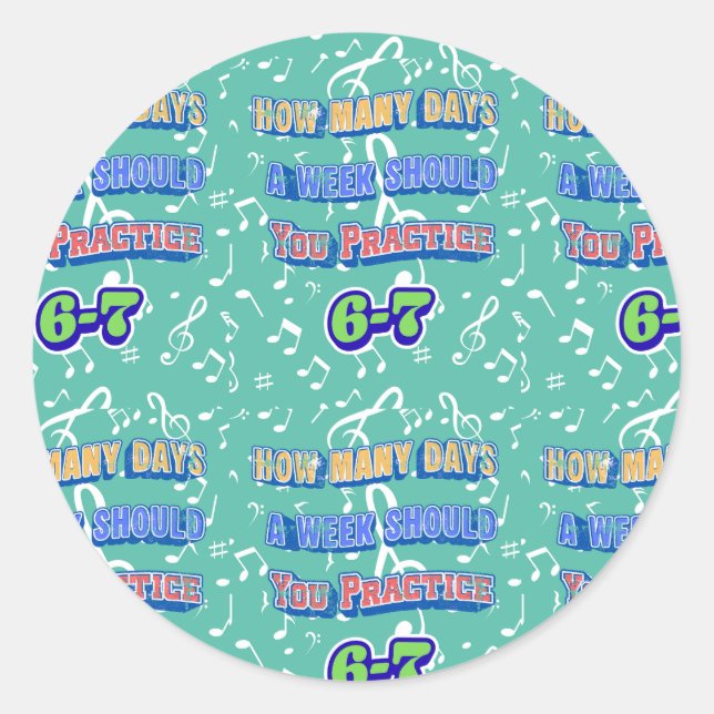 How Many Days A Week Should You Practice Classic Round Sticker (Front)